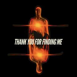 Thank You for Finding Me