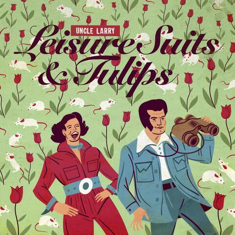Leisure Suits & Tulips