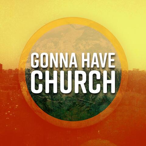 Gonna Have Church (Live)