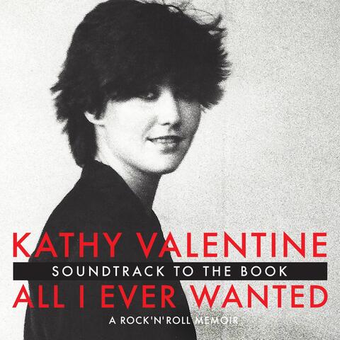 All I Ever Wanted: A Rock 'n' Roll Memoir (Soundtrack to the Book)