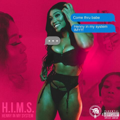 Henny in My System (H.I.M.S)
