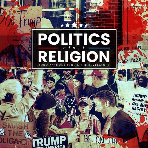 Politics Ain't Religion