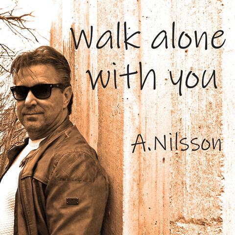 Walk Alone With You