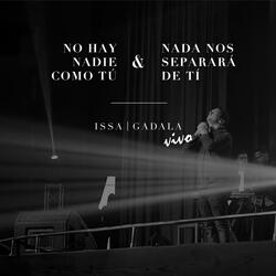 No Hay Nadie Como Tu / Nada Nos Separara de Ti (En Vivo)