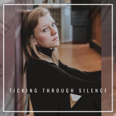 Ticking Through Silence