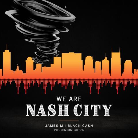 We Are Nash City (feat. Black Cash)