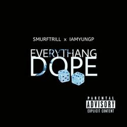 Everythang Dope (feat. Iamyungp)