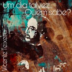 Um Dia Talvez... Quem Sabe?