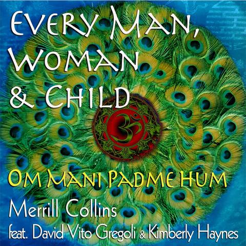 Every Man, Woman and Child: Om Mani Padme Hum (feat. David Vito Gregoli & Kimberly Haynes)