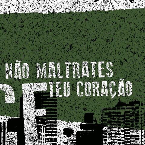 Não Maltrates Teu Coração