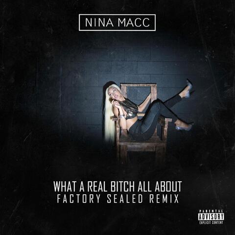 What a Real Bitch All About (Factory Sealed Remix)
