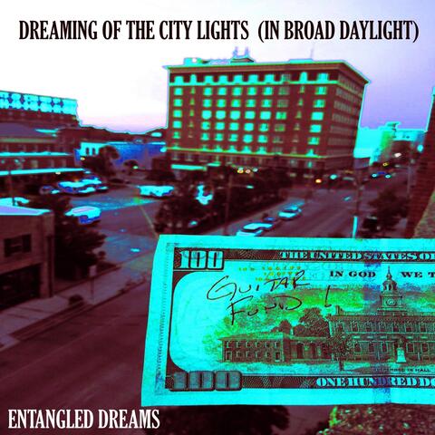 Dreaming of the City Lights (In Broad Daylight)