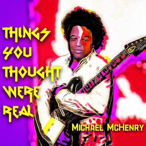 Things You Thought Were Real