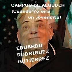 Campos de Algodón (Cuando Yo Era un Jovencito)