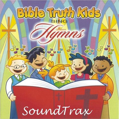 Bible Truth Kids Sing Hymns Soundtrax
