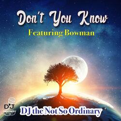Don't You Know (feat. Bowman)