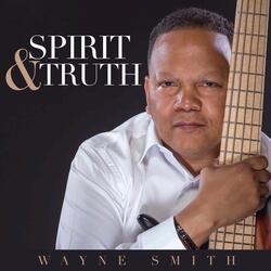 Spirit and Truth
