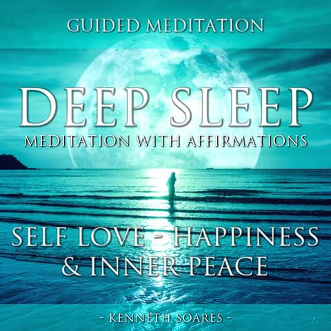 Deep Sleep Meditation with Affirmations: Self Love, Happiness & Inner Peace