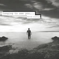 Longing to See You...