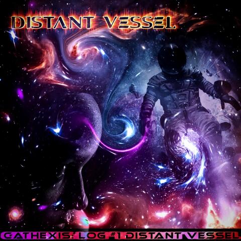 Cathexis: Log #1 (Distant Vessel)