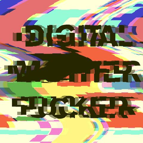 Digital Motherfucker
