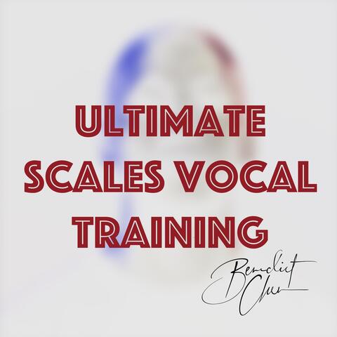 Ultimate Scales Vocal Training