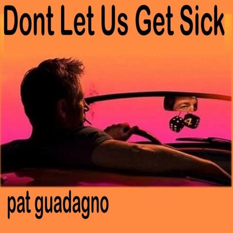Don't Let Us Get Sick