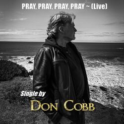 Pray, Pray, Pray, Pray (Live)