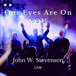 Our Eyes Are on You (Live)