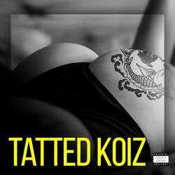 Tatted Koiz