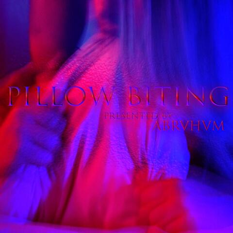 Pillow Biting