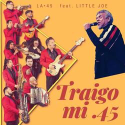 Traigo Mi .45 (feat. Little Joe)