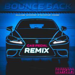 Bounce Back (Gas Pedal Remix) [feat. X-Raided]