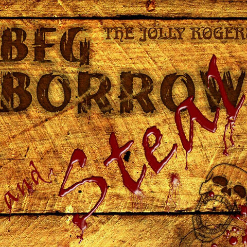 Beg, Borrow and Steal