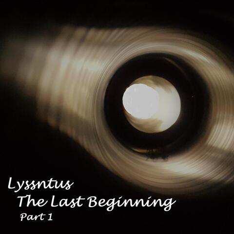 The Last Beginning, Pt. 1