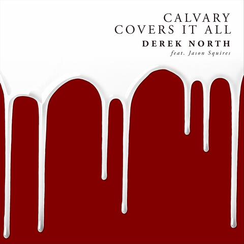 Calvary Covers It All (feat. Jason Squires)