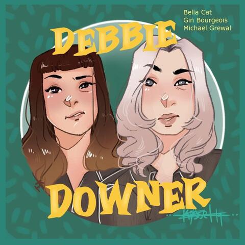 Debbie Downer (feat. Gin Bourgeois)