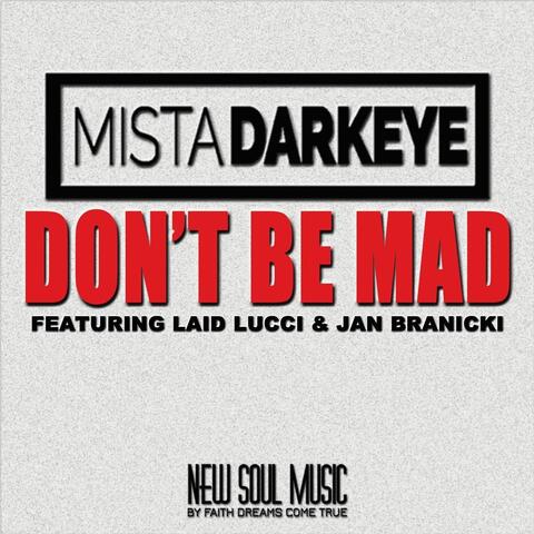 Don't Be Mad (feat. Laid Lucci & Jan Branicki)