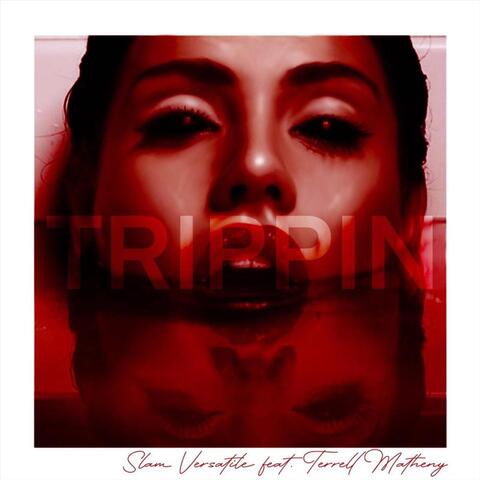 Trippin' (feat. Terrell Matheny)