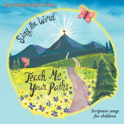 Sing the Word: Teach Me Your Paths (Instrumental Version)