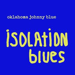 Isolation Blues