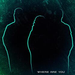 Where Are You