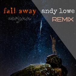 Fall Away (Andy Lowe Remix)