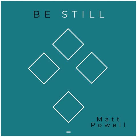 Be Still