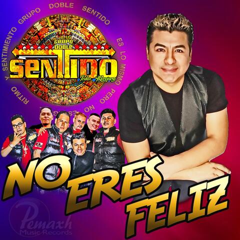 No Eres Feliz