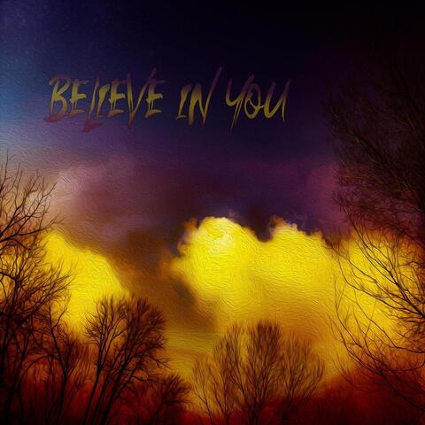 Believe in You