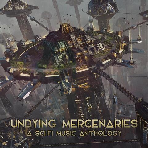 Undying Mercenaries: A Sci​-​fi Music Anthology