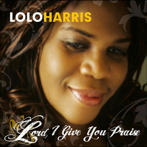 Lord, I Give You Praise