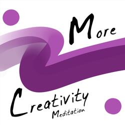 More Creativity Meditation (feat. Kevin MacLeod)