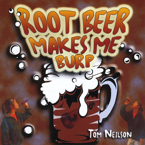 Root Beer Makes Me Burp